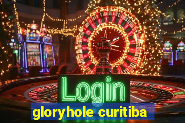 gloryhole curitiba